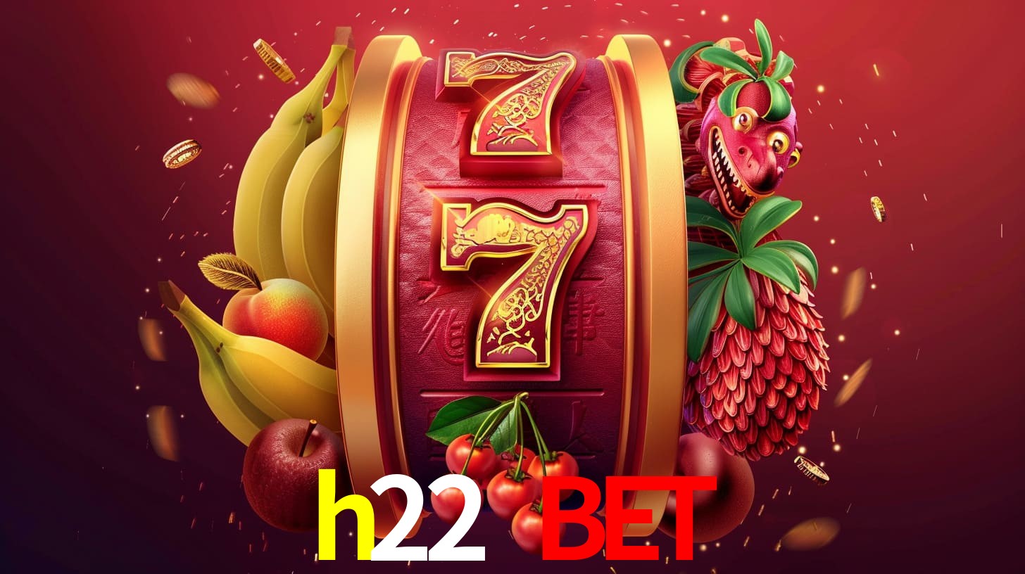 escolher h22 bet