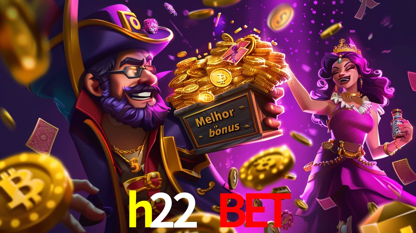 h22 bet Bônus exclusivos